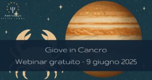 "Giove in Cancro - Il Ritorno alla Sorgente" - Webinar Gratuito